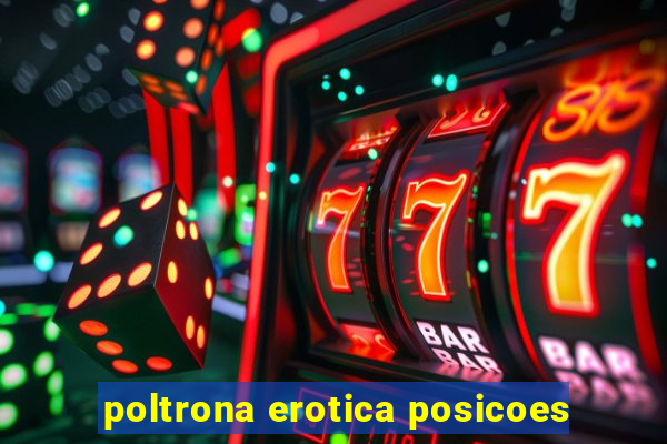 poltrona erotica posicoes